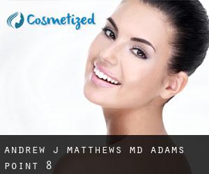 Andrew J Matthews, MD (Adams Point) #8