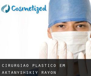 Cirurgião Plástico em Aktanyshskiy Rayon