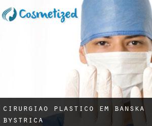 Cirurgião Plástico em Banská Bystrica