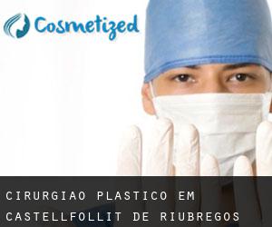 Cirurgião Plástico em Castellfollit de Riubregós