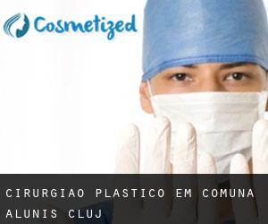 Cirurgião Plástico em Comuna Aluniş (Cluj)