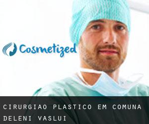 Cirurgião Plástico em Comuna Deleni (Vaslui)