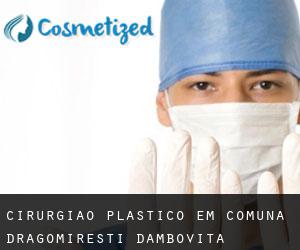 Cirurgião Plástico em Comuna Dragomireşti (Dâmboviţa)