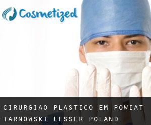Cirurgião Plástico em Powiat tarnowski (Lesser Poland Voivodeship)