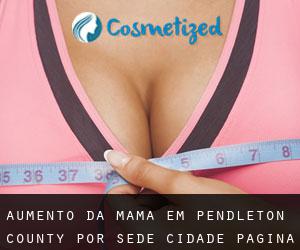 Aumento da mama em Pendleton County por sede cidade - página 1