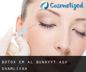Botox em Al Bunayyāt ash Shamālīyah