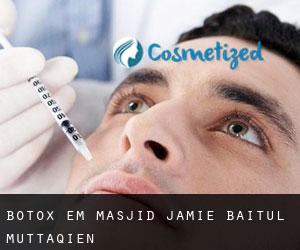 Botox em Masjid Jamie Baitul Muttaqien