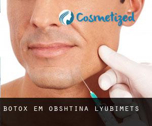 Botox em Obshtina Lyubimets