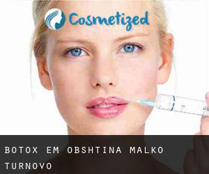 Botox em Obshtina Malko Tŭrnovo