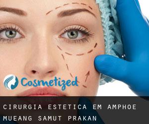 Cirurgia Estética em Amphoe Mueang Samut Prakan