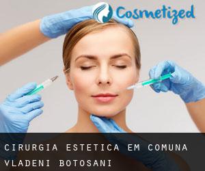 Cirurgia Estética em Comuna Vlădeni (Botoşani)