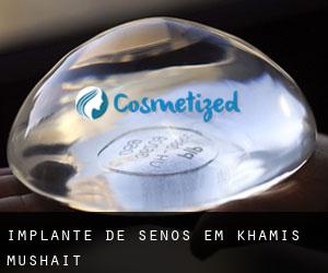 Implante de Senos em Khamis Mushait