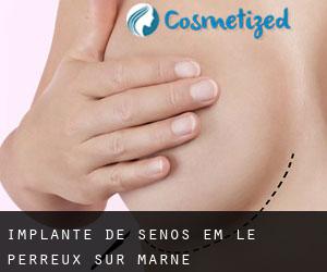 Implante de Senos em Le Perreux-sur-Marne