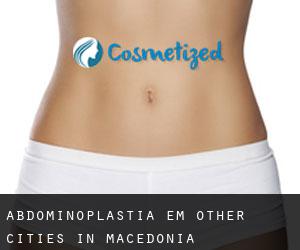 Abdominoplastia em Other Cities in Macedonia