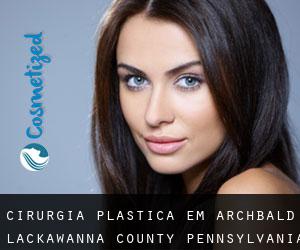 cirurgia plástica em Archbald (Lackawanna County, Pennsylvania)