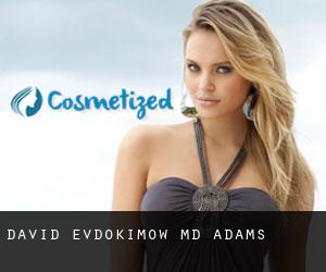 David EVDOKIMOW MD. (Adams)