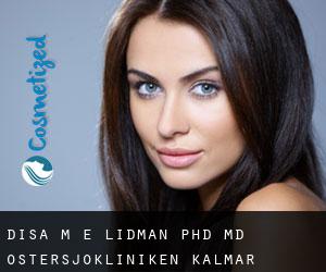 Disa M. E. LIDMAN PhD, MD. Östersjökliniken (Kalmar)