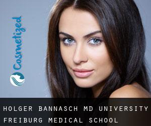 Holger BANNASCH MD. University Freiburg Medical School