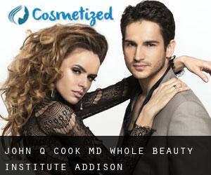 John Q. COOK MD. Whole Beauty Institute (Addison)