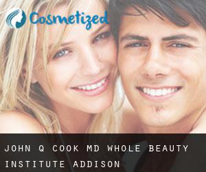 John Q. COOK MD. Whole Beauty Institute (Addison)