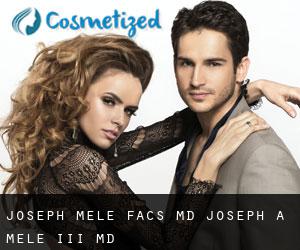 Joseph MELE FACS, MD. Joseph A. Mele, III, MD, FACS<br/>http://www.drmele.com (Acalanes Ridge)