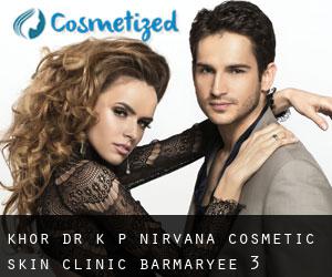 Khor Dr K P Nirvana Cosmetic Skin Clinic (Barmaryee) #3
