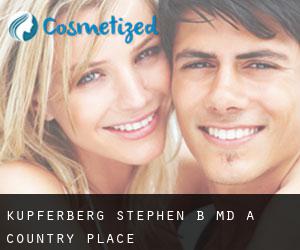 Kupferberg Stephen B MD (A Country Place)