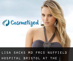 Lisa SACKS MD, FRCS. Nuffield Hospital Bristol at The Chesterfield (Almondsbury)