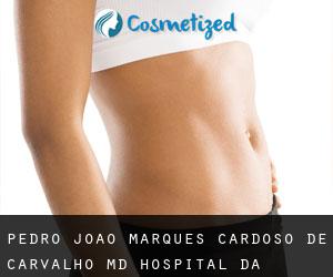 Pedro João MARQUES CARDOSO de CARVALHO MD. Hospital da Prelada (Senhora da Hora)