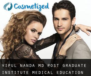 Vipul NANDA MD. Post Graduate Institute, Medical Education & (Solan)
