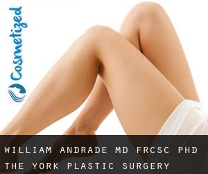 William ANDRADE MD, FRCSC, PhD. The York Plastic Surgery (Aurora)