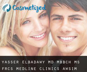 Yasser ELBADAWY MD, MBBCh, MS, FRCS. Medline Clinics (Awsīm)